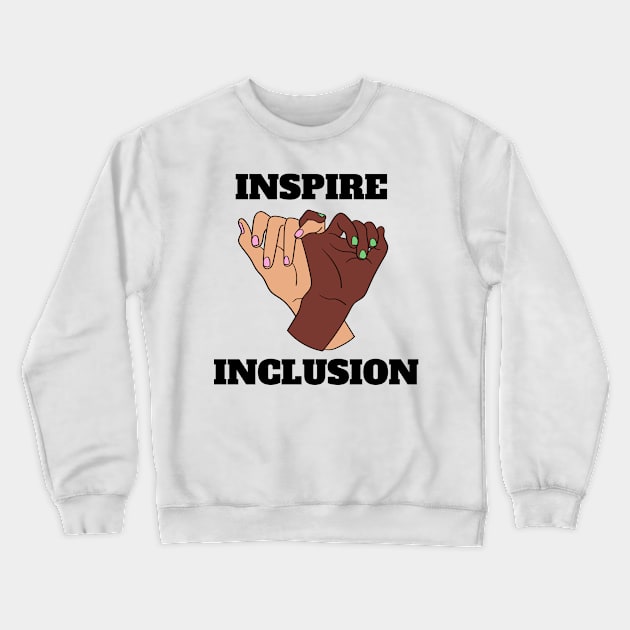 Inspire inclusion- Celebrating Women's Day Crewneck Sweatshirt by Chahrazad's Treasures